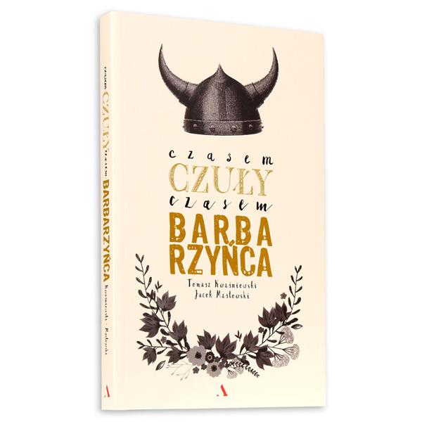 CZASEM CZUŁY, CZASEM BARBARZYŃCA