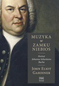 Muzyka w zamku niebios Portret Jana Sebastiana Bacha