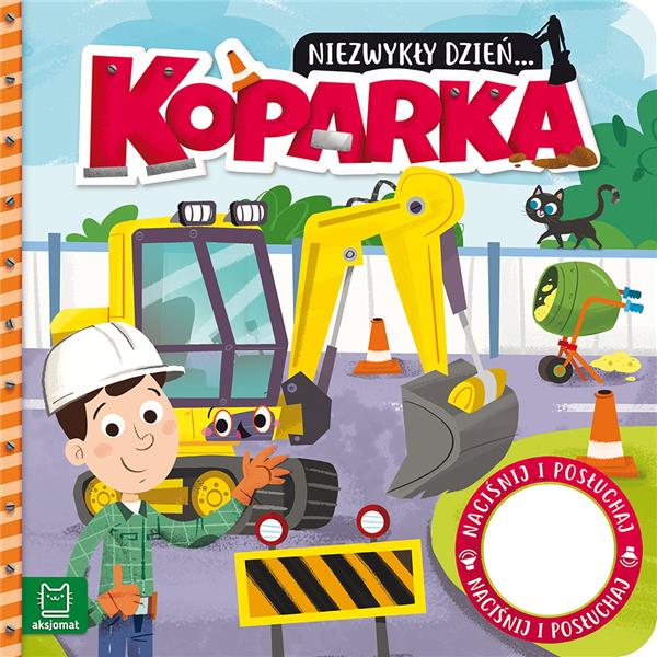 NIEZWYKŁY DZIEŃ... KOPARKA. KSIĄŻECZKA Z DŹWIĘKIEM