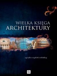 WIELKA KSIĘGA ARCHITEKTURY