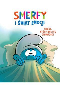 SMERFY I ŚWIAT EMOCJI. TOM 1. SMERF, KTÓRY BAŁ SIĘ