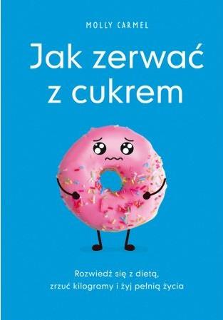 JAK ZERWAĆ Z CUKREM