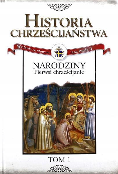 HISTORIA CHRZEŚCIJAŃSTWA. NARODZINY
