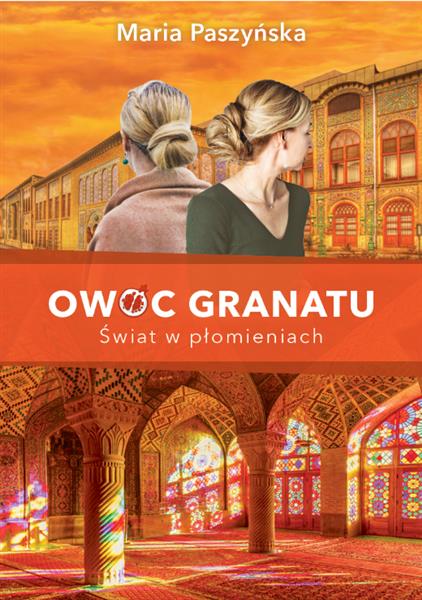 OWOC GRANATU. TOM 3. ŚWIAT W PŁOMIENIACH