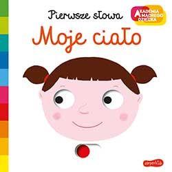 MOJE CIAŁO. AKADEMIA MĄDREGO DZIECKA. PIERWSZE ?