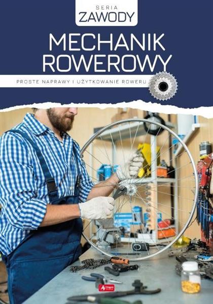 MECHANIK ROWEROWY.PROSTE NAPRAWY I UŻYTKOWANIE TW