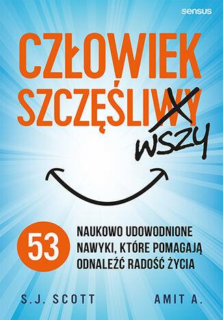 Człowiek szczęśliwszy. 53 naukowo udowodnione nawy