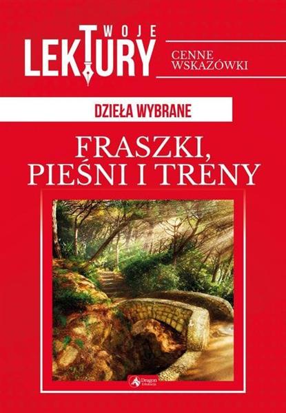 TWOJE LEKTURY. FRASZKI, PIEŚNI I TRENY. DZIEŁA ?