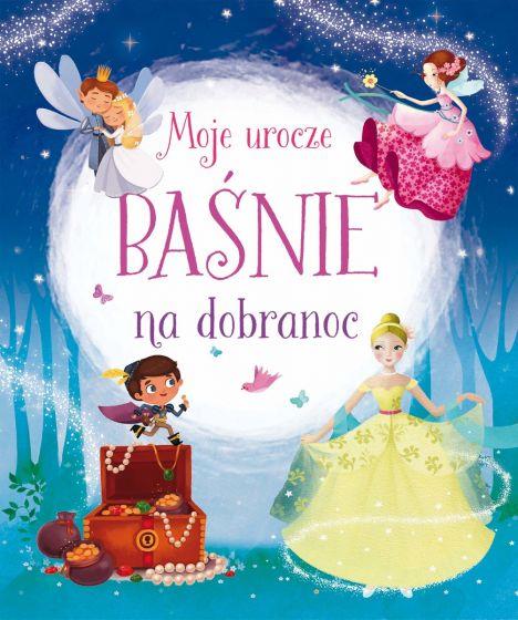MOJE UROCZE BAŚNIE NA DOBRANOC