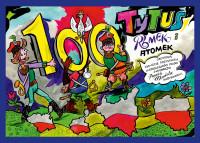 TYTUS,  ROMEK I A TOMEK OBCHODZĄ 100-LECIE?