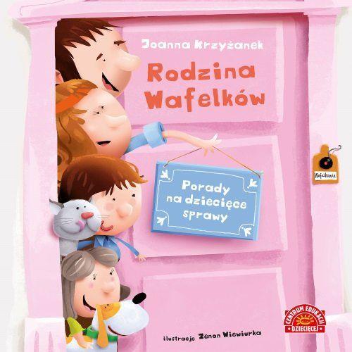 RODZINA WAFELKÓW. PORADY NA DZIECIĘCE SPRAWY
