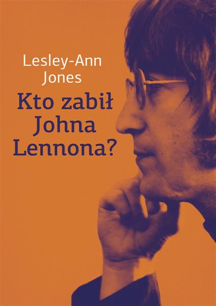 KTO ZABIŁ JOHNA LENNONA?