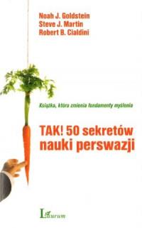 TAK! 50 SEKRETÓW NAUKI PERSWAZJI