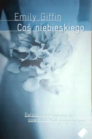 COŚ NIEBIESKIEGO EMILY GIFFIN