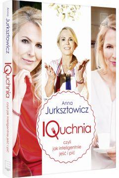IQUCHNIA, CZYLI JAK INTELIGENTNIE JEŚĆ I PIĆ