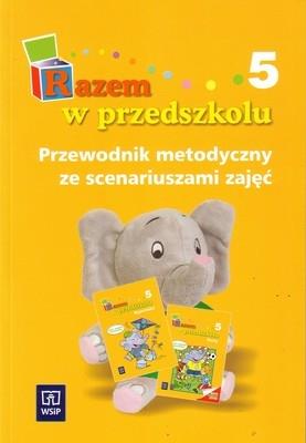 Razem w przedszkolu. Wychowanie przedszkolne cz.5