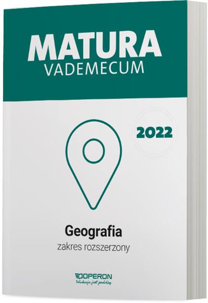 MATURA. GEOGRAFIA. VADEMECUM 2022. ZAKRES ROZSZ.