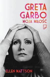 GRETA GARBO MOJA MIŁOŚĆ ELLEN MATTSON