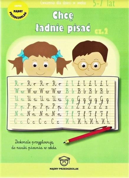 CHCĘ ŁADNIE PISAĆ CZ.2