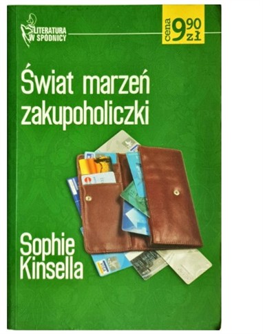 ŚWIAT MARZEŃ ZAKUPOHOLICZKI SOPHIE KINSELLA