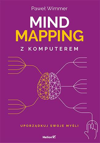 MIND MAPPING Z KOMPUTEREM. UPORZĄDKUJ SWOJE MYŚLI