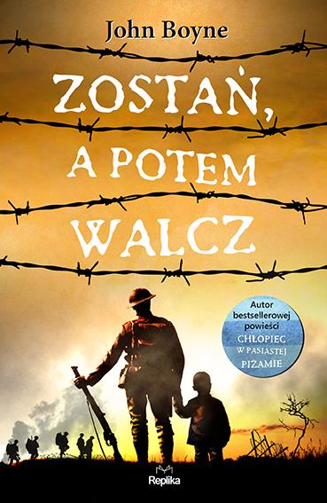 ZOSTAŃ, A POTEM WALCZ