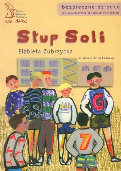 SŁUP SOLI. JAK POWSTRZYMAĆ SZKOLNYCH DRĘCZYCIELI