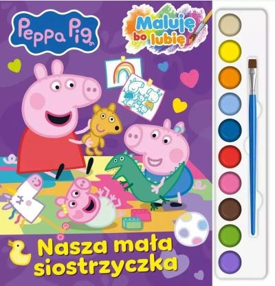NASZA MAŁA SIOSTRZYCZKA. ŚWINKA PEPPA PIG. MALUJĘ