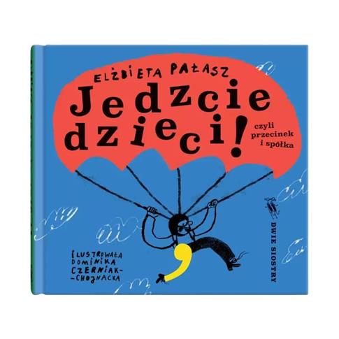 JEDZCIE DZIECI, CZLI PRZECINEK I SPÓŁKA
