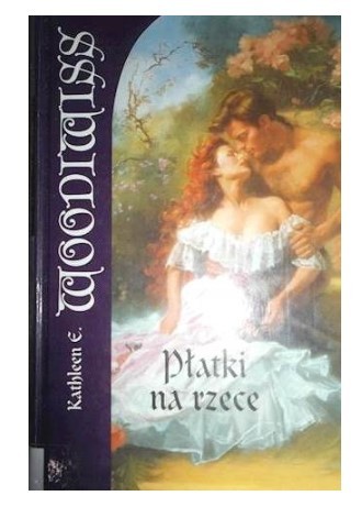PŁATKI NA RZECE KATHLEEN E. WOODIWISS