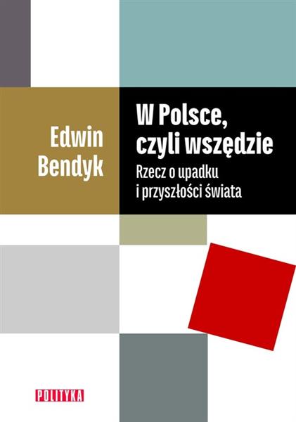 W POLSCE, CZYLI WSZĘDZIE