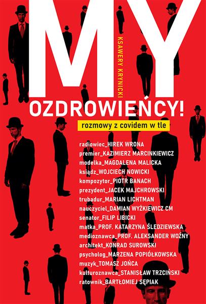 MY, OZDROWIEŃCY! ROZMOWY Z COVIDEM W TLE