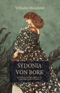 Sydonia von Bork. Czarownica, która zniszczyła pomorską dynastię książęcą