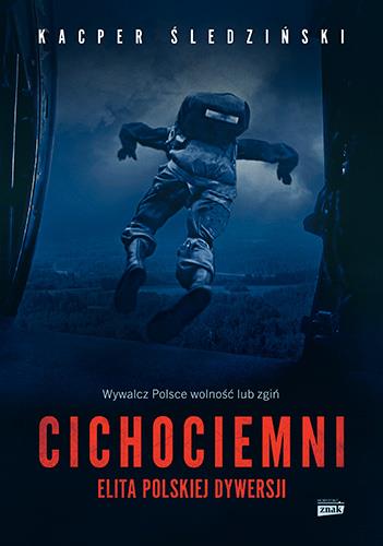 CICHOCIEMNI. ELITA POLSKIEJ DYWERSJI