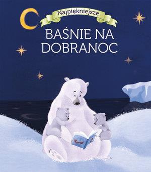 NAJPIĘKNIEJSZE BAŚNIE NA DOBRANOC
