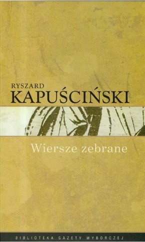 KAPUŚCIŃSKI. T.10. WIERSZ ZEBRANE