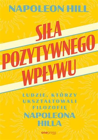 Siła pozytywnego wpływu. Ludzie, którzy ukształtow