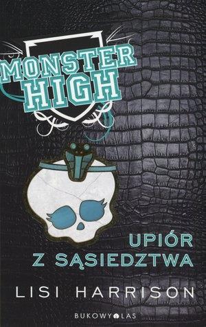 MONSTER HIGH 2. UPIÓR Z SĄSIEDZTWA