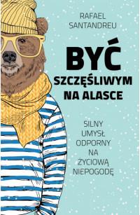 BYĆ SZCZĘŚLIWYM NA ALASCE SILNY UMYSŁ ODPORNY