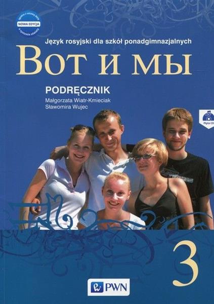 WOT I MY. NOWA EDYCJA 3. PODRĘCZNIK DO JĘZYKA ROSY