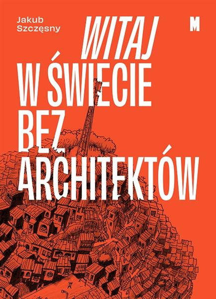 WITAJ W ŚWIECIE BEZ ARCHITEKTÓW