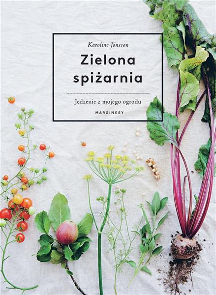 ZIELONA SPIŻARNIA JEDZENIE Z MOJEGO OGRODU