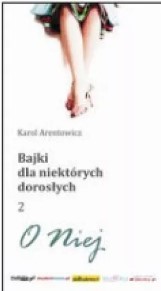 BAJKI DLA NIEKTÓRYCH DOROSŁYCH O NIEJ O NIM