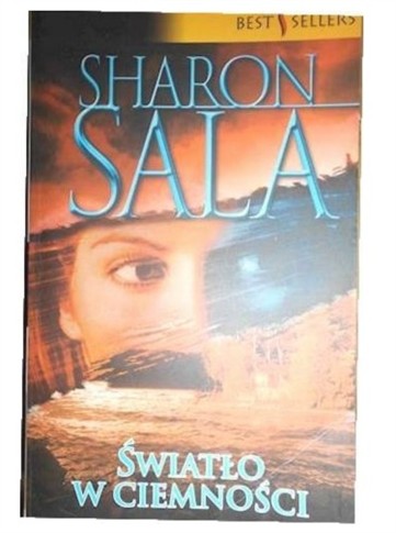 ŚWIATŁO W CIEMNOŚCI SHARON SALA