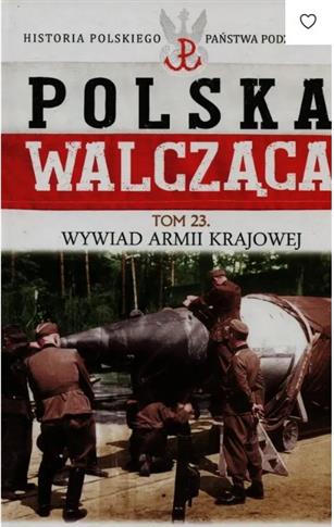 POLSKA WALCZĄCA HISTORIA POLSKIEGO PAŃSTWA PODZIEM