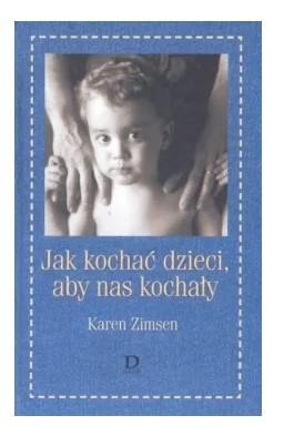 JAK KOCHAĆ DZIECI ABY NAS KOCHAŁY