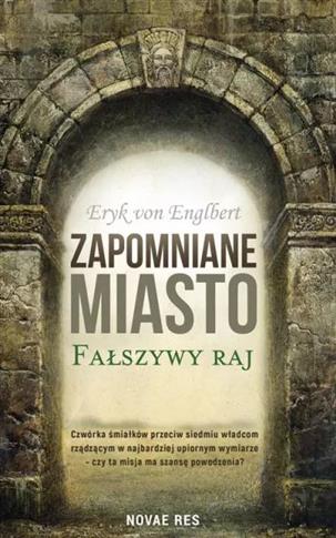ZAPOMNIANE MIASTO. FAŁSZYWY RAJ