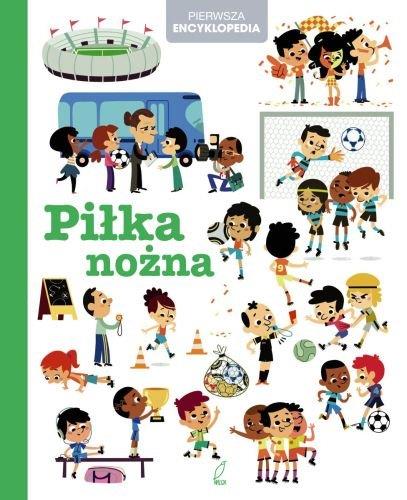 PIERWSZA ENCYKLOPEDIA. PIŁKA NOŻNA