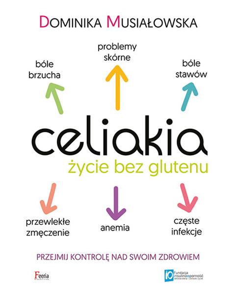 CELIAKIA. ŻYCIE BEZ GLUTENU