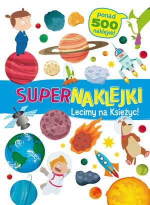 SUPERNAKLEJKI. LECIMY NA KSIĘŻYC!